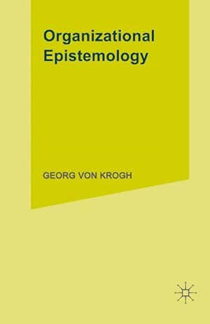 Immagine del venditore per Organizational Epistemology venduto da BuchWeltWeit Ludwig Meier e.K.