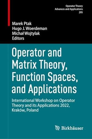 Imagen del vendedor de Operator and Matrix Theory, Function Spaces, and Applications a la venta por moluna