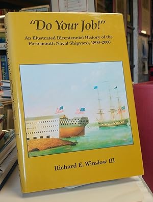 "Do Your Job": An Illustrated Bicentennial History of the Portsmouth Naval Shipyard, 1800-2000