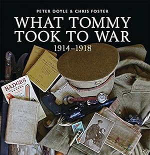 Image du vendeur pour What Tommy Took to War: 1914  1918 mis en vente par WeBuyBooks