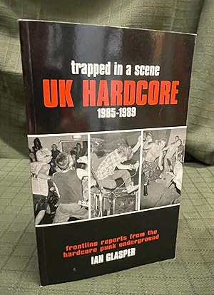 Bild des Verkufers fr Trapped in a Scene: UK Hardcore 1985?1989: Frontline Reports from the Hardcore Punk Underground [1st Edition] zum Verkauf von Peryton Books