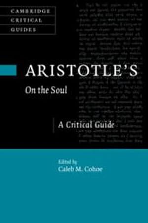 Immagine del venditore per Aristotle's on the Soul : A Critical Guide venduto da AHA-BUCH GmbH