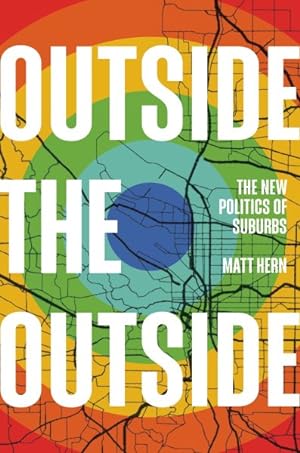 Imagen del vendedor de Outside the Outside : The New Politics of Suburbs a la venta por GreatBookPrices