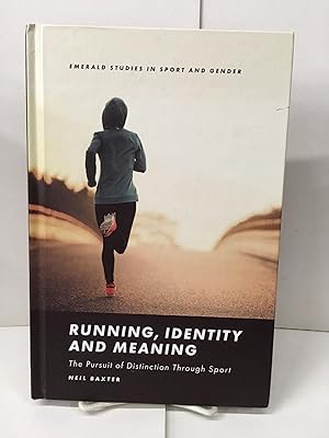 Seller image for Running, Identity and Meaning: The Pursuit of Distinction Through Sport for sale by Chamblin Bookmine
