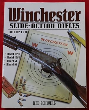 WINCHESTER SLIDE-ACTION RIFLES, VOLUMES I & II: MODELS 1890, 1906, 61 & 62