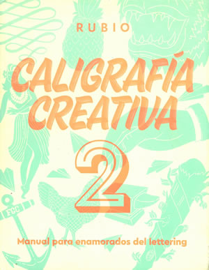 Image du vendeur pour CALIGRAFA CREATIVA, 2. Manual para enamorados del lettering. mis en vente par Librera Anticuaria Galgo