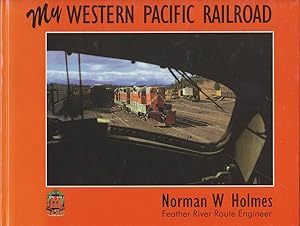 Immagine del venditore per MY WESTERN PACIFIC RAILROAD An Engineer's Journey venduto da Easton's Books, Inc.