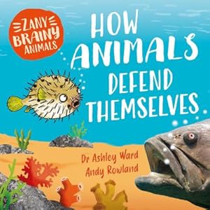 Seller image for Zany Brainy Animals: How Animals Defend Themselves for sale by AHA-BUCH GmbH