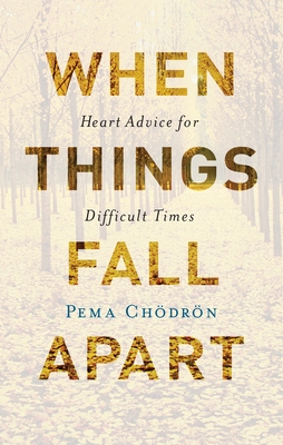 Imagen del vendedor de When Things Fall Apart: Heart Advice for Difficult Times (Hardback or Cased Book) a la venta por BargainBookStores