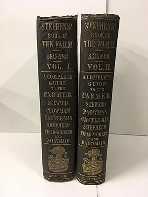 The Book of the Farm: Detailing the Labours of the Farmer, Steward, Plowman, Hedger, Cattle-man, ...