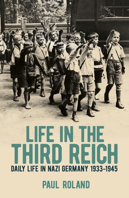 Immagine del venditore per Life in the Third Reich: Daily Life in Nazi Germany, 1933-1945 (Paperback or Softback) venduto da BargainBookStores