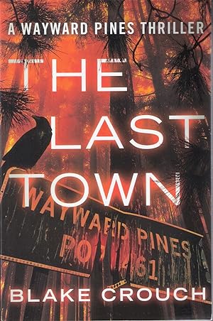 The Last Town (Wayward Pines #3); A Wayward Pines Thriller