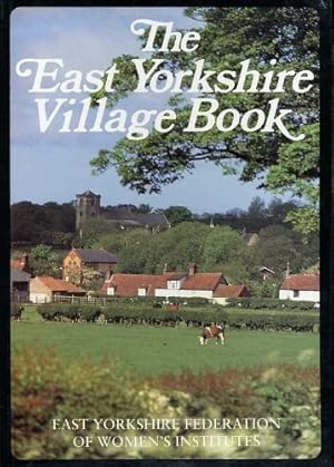 Imagen del vendedor de The East Yorkshire Village Book (Villages of Britain S.) a la venta por WeBuyBooks