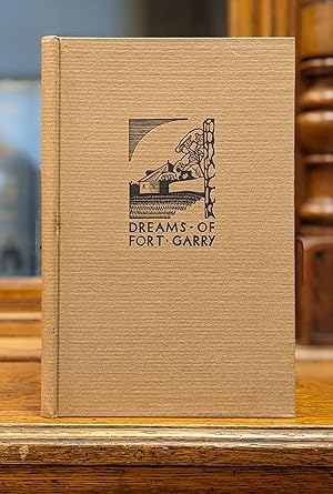 DREAMS OF FORT GARRY. An epic poem on the life and times of the early settlers of Western Canada,...