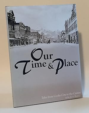 Our Time & Place: Tales from Cooke City to the Crazies