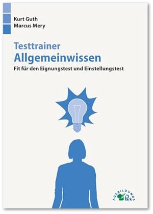 Image du vendeur pour Testtrainer Allgemeinwissen : Fit fr den Eignungstest und Einstellungstest mis en vente par AHA-BUCH GmbH