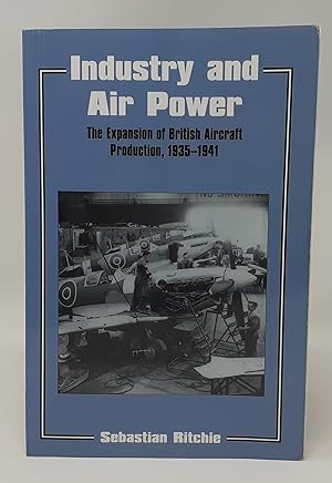 Immagine del venditore per Industry and Air Power: The Expansion of British Aircraft Production, 1935-1941 venduto da Westland Books