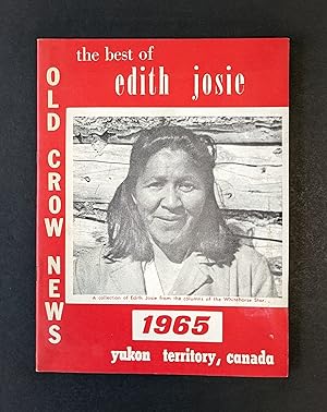 Immagine del venditore per OLD CROW NEWS. The Best of Edith Josie. A Collection of Edith Josie from the Columns of the Whitehorse Star. venduto da Bjarne Tokerud Bookseller