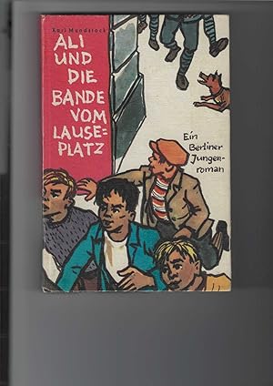 Ali und die Bande vom Lauseplatz. Ein Berliner Jungenroman. Illustrationen von Hans Mau.