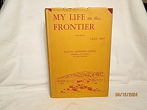 Bild des Verkufers fr My Life on the Frontier: Volume II, 1887-1897. Death Knell of a Territory and Birth of a State zum Verkauf von curtis paul books, inc.