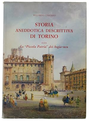 Seller image for STORIA ANEDDOTICA DESCRITTIVA DI TORINO. Volume III: La "Piccola Patria" dei bogia-nen.: for sale by Bergoglio Libri d'Epoca