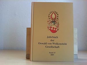 Jahrbuch der Oswald von Wolkenstein Gesellschaft. - Band 15. (2005).