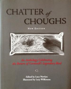 Bild des Verkufers fr Chatter of Choughs: An Anthology Celebrating the Return of Cornwall's Legendary Bird zum Verkauf von WeBuyBooks