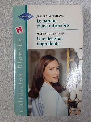 Seller image for Le pardon d'une infirmire une decision inprudente for sale by Dmons et Merveilles