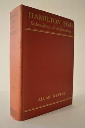 Hamilton Fish;: The inner history of the Grant administration,