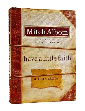 Seller image for HAVE A LITTLE FAITH A True Story for sale by Rare Book Cellar