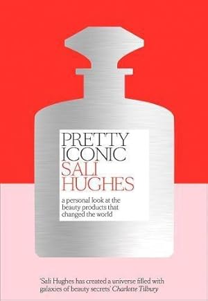 Immagine del venditore per Pretty Iconic: A Personal Look at the Beauty Products that Changed the World venduto da WeBuyBooks