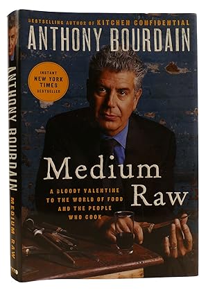 MEDIUM RAW A Bloody Valentine to the World of Food and the People Who Cook