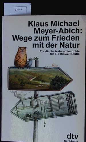Bild des Verkufers fr Wege zum Frieden mit der Natur. zum Verkauf von Antiquariat Bookfarm