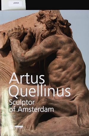 Bild des Verkufers fr Artus Quellinus. Sculptor of Amsterdam. zum Verkauf von Antiquariat Bookfarm