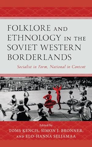 Seller image for Folklore and Ethnology in the Soviet Western Borderlands : Socialist in Form, National in Content for sale by GreatBookPricesUK