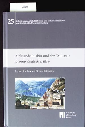 Imagen del vendedor de Aleksandr Pu kin und der Kaukasus. Schriften aus der Fakultt Geistes- und Kulturwissenschaften der Otto-Friedrich-Universitt Bamberg. a la venta por Antiquariat Bookfarm