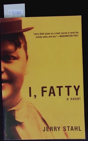 Bild des Verkufers fr I, Fatty. A novel. zum Verkauf von Antiquariat Bookfarm