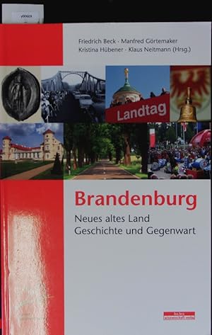 Image du vendeur pour Brandenburg. Neues altes Land ; Geschichte und Gegenwart ; [20 Jahre Land Brandenburg]. mis en vente par Antiquariat Bookfarm