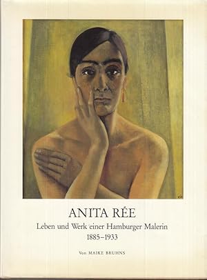 Anita Ree. Leben und Werk einer Hamburger Malerin 1885 - 1933 ( = Veröffentlichungen des Vereins ...