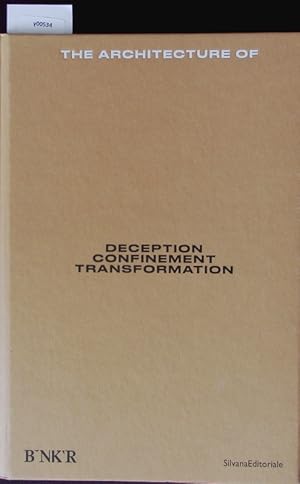 Immagine del venditore per The architecture of. Deception, confinement, transformation. venduto da Antiquariat Bookfarm