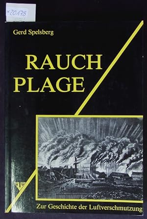 Seller image for Rauchplage. Zur Geschichte d. Luftverschmutzung. for sale by Antiquariat Bookfarm