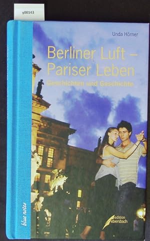 Bild des Verkufers fr Berliner Luft - Pariser Leben. Geschichten und Geschichte. zum Verkauf von Antiquariat Bookfarm