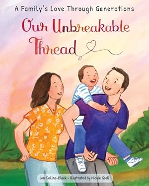 Bild des Verkufers fr Our Unbreakable Thread : A Family's Love Through Generations zum Verkauf von GreatBookPrices