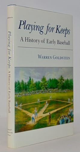 Playing for Keeps: A History of Early Baseball