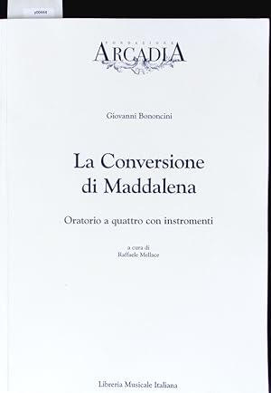 Bild des Verkufers fr La Conversione di Maddalena. Oratorio a quattro con instromenti. zum Verkauf von Antiquariat Bookfarm