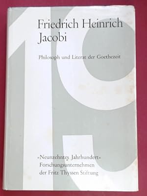 Bild des Verkufers fr Friedrich Heinrich Jacobi. Philosoph und Literat der Goethezeit. Beitrge einer Tagung in Dsseldorf (16.-19.10.1969) aus Anla seines 150. Todestages und Berichte. Band 11 aus der Reihe "Studien zur Philosophie und Literatur des neunzehnten Jahrhunderts". zum Verkauf von Wissenschaftliches Antiquariat Zorn