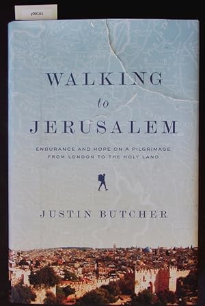 Bild des Verkufers fr Walking to Jerusalem. Endurance and Hope on a Pilgrimage from London to the Holy Land. zum Verkauf von Antiquariat Bookfarm