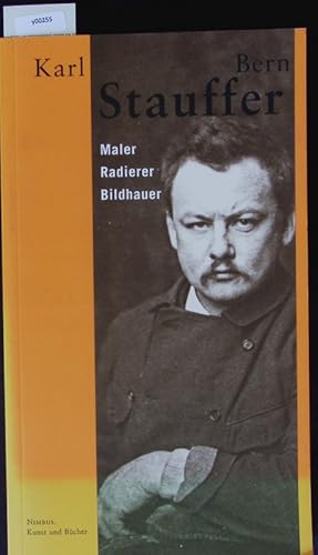 Seller image for Karl Stauffer-Bern. Maler, Radierer, Bildhauer ; [Begleitpublikation zur Ausstellung "Ein Gscheuter Gesell ." Karl Stauffer-Bern. 1857 - 1891 in der Stdtischen Wessenberg-Galerie, Konstanz, 15. September 2007 - 24. Februar 2008]. for sale by Antiquariat Bookfarm