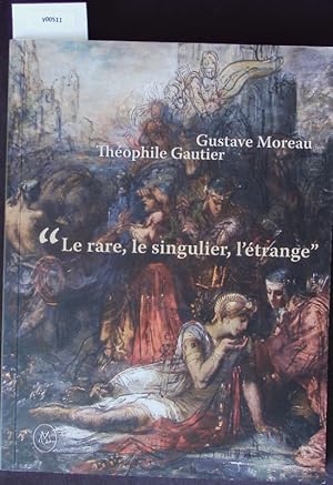 Image du vendeur pour Gustave Moreau, Thophile Gautier. "le rare, le singulier, l'trange". mis en vente par Antiquariat Bookfarm