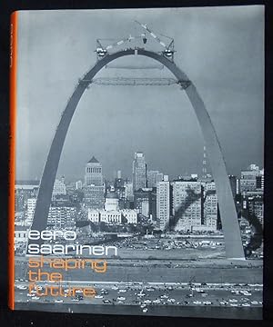 Image du vendeur pour Eero Saarinen: Shaping the Future; Edited by Eeav-Liisa Pelkonen and Donald Albrecht; with essays by Donald Albrecht, Mark Coir, Sandy Isenstadt, Reinhold Martin, Will Miller, Eeav-Liisa Pelkonen, vincent Scully mis en vente par Classic Books and Ephemera, IOBA